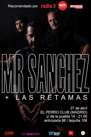 Mr Sanchez + Las Retamas en concierto-Gira RENACIMIENTO II  27 DE ABRIL MADRID