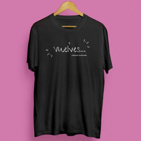 Camiseta Y vuelves de Carlos Maestro